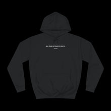 Load image into Gallery viewer, "ALL FEAR" Hoodie
