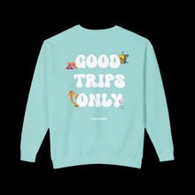 Load image into Gallery viewer, Good Trips Only Crewneck