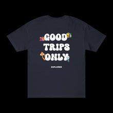 Load image into Gallery viewer, Good Trips Only Tees
