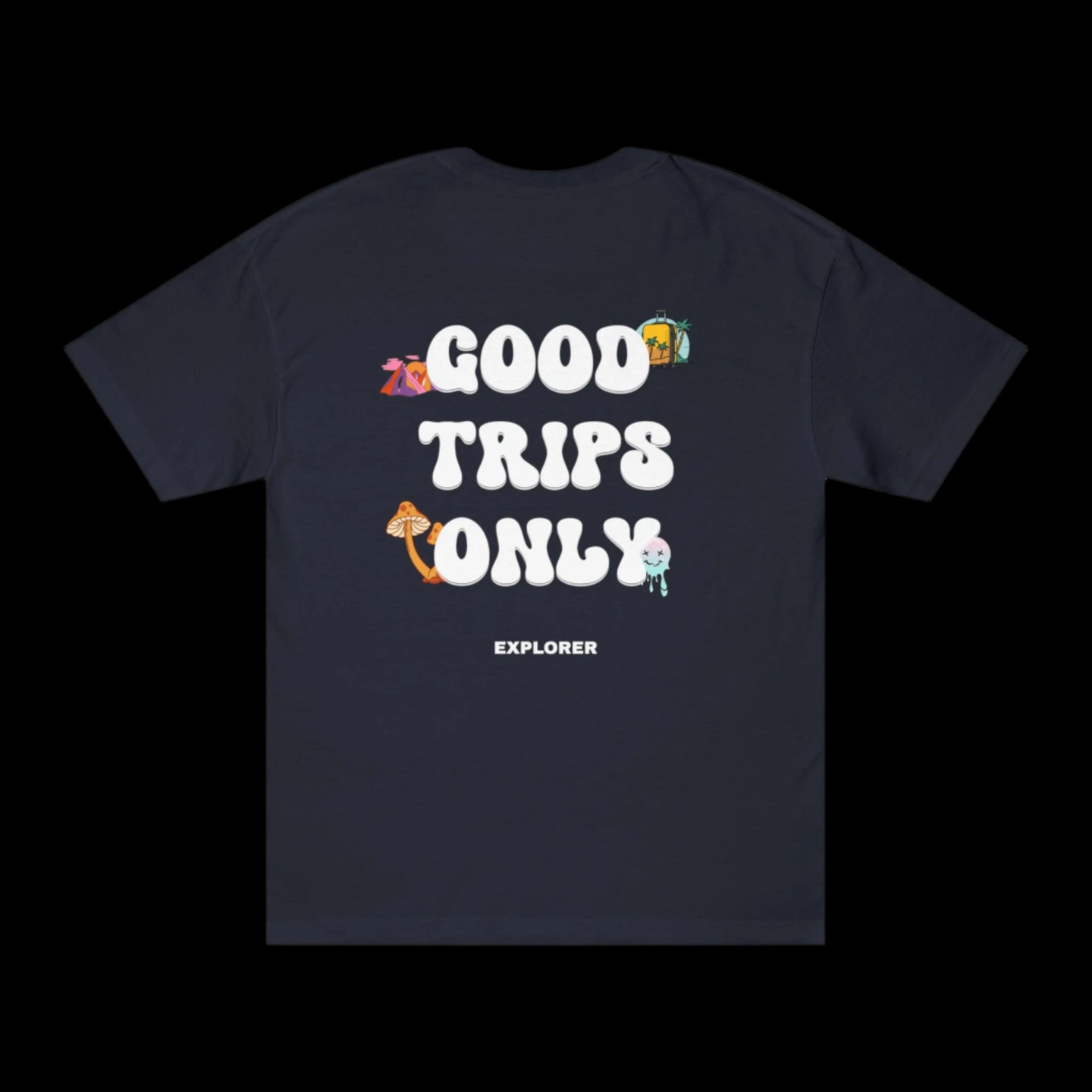 Good Trips Only Tees