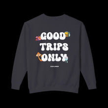 Load image into Gallery viewer, Good Trips Only Crewneck
