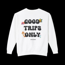 Load image into Gallery viewer, Good Trips Only Crewneck
