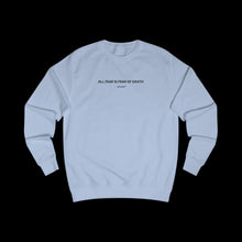 Load image into Gallery viewer, &quot;ALL FEAR&quot; Crewnecks
