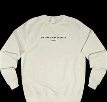 Load image into Gallery viewer, &quot;ALL FEAR&quot; Crewnecks
