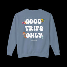 Load image into Gallery viewer, Good Trips Only Crewneck
